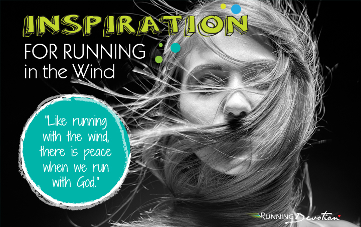 5 Tips and a Devotion for Running in the Wind