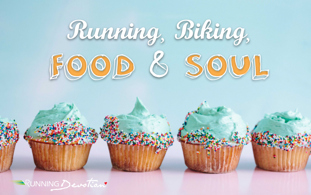 Running, Biking, Food and Soul