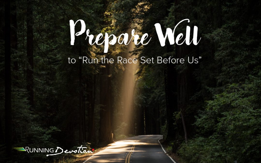 Prepare Well to “Run the Race Set Before Us”