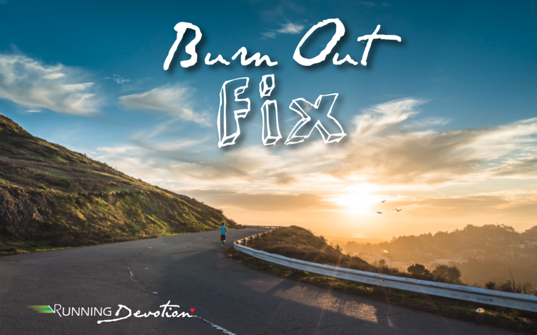 Inspiration for Running Burn Out